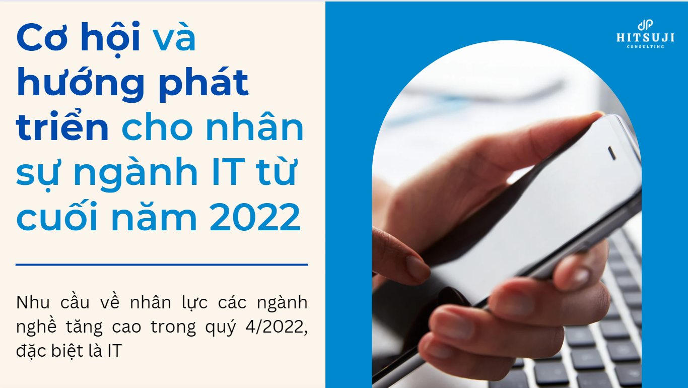 Cơ hội và hướng phát triển cho nhân sự ngành IT từ cuối năm 2022