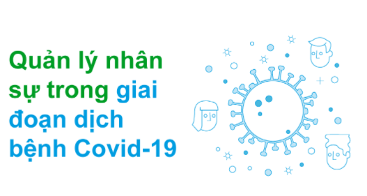 Quản lý nhân sự trong giai đoạn dịch bệnh Covid 19