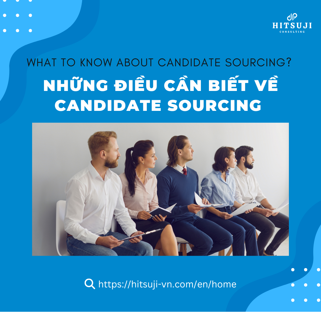 NHỮNG ĐIỀU CẦN BIẾT VỀ CANDIDATE SOURCING